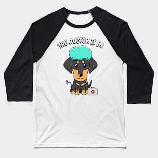 Cute dachshund dog is a doctor Baseball T-Shirt